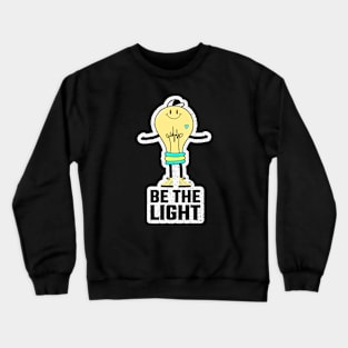 Be The Light Crewneck Sweatshirt